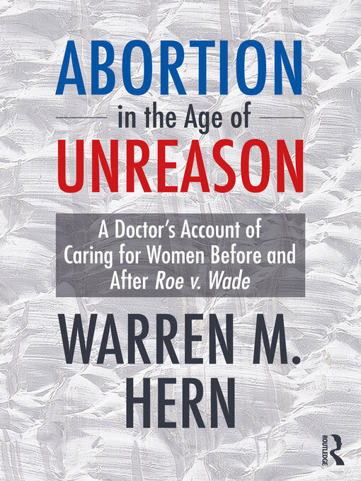 Title details for Abortion in the Age of Unreason by Warren M. Hern - Available